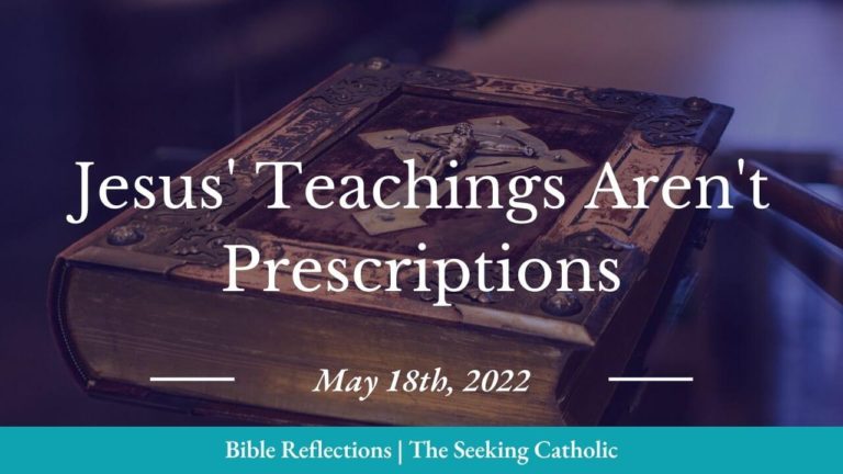 Jesus’ Teachings Aren’t Prescriptions