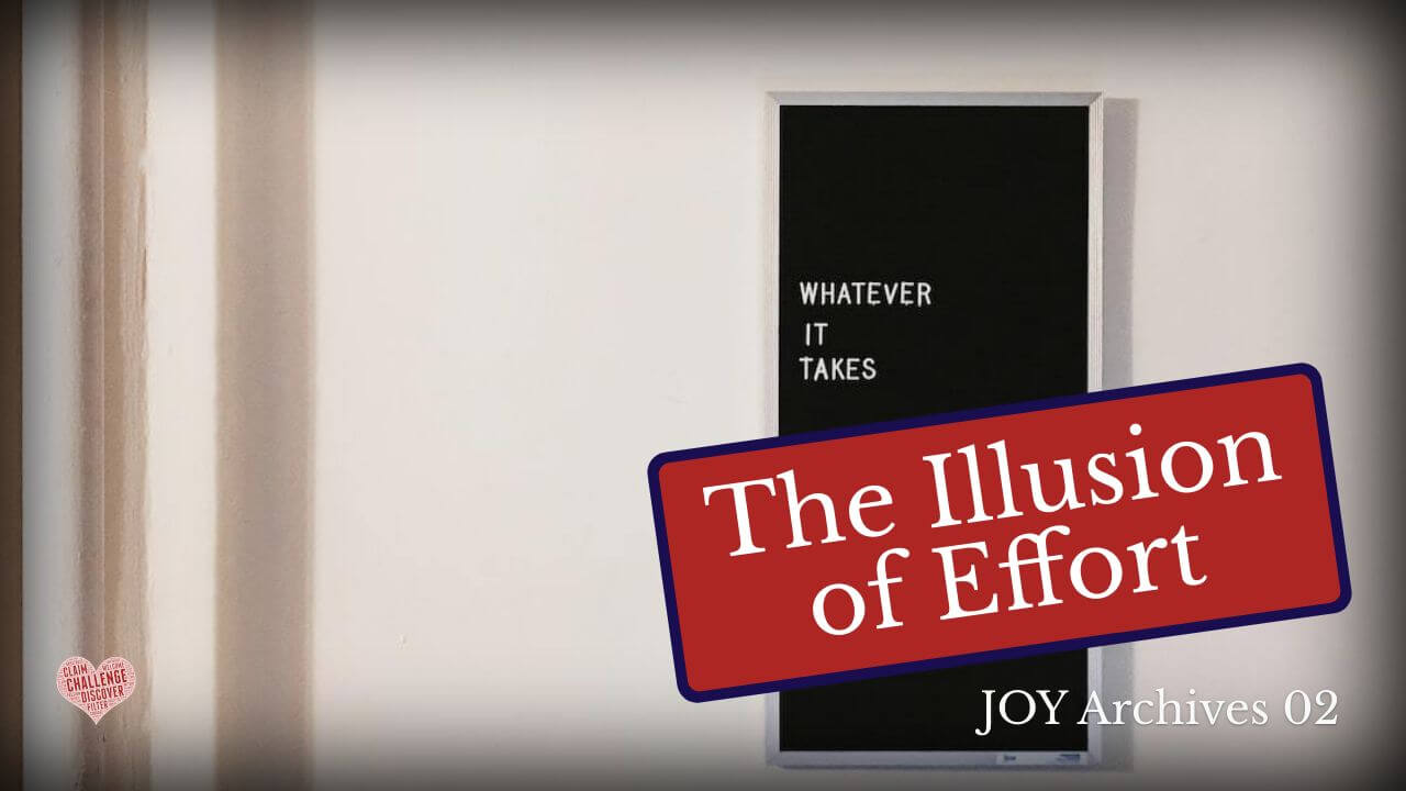 journey of you archives - the illusion of effort